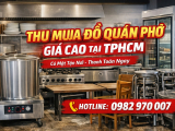 Thanh lý thu mua đồ quán phở giá cao trọn gói tại TPHCM