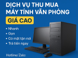 Thu mua máy tính văn phòng cũ hư hỏng giá cao tận nơi TPHCM