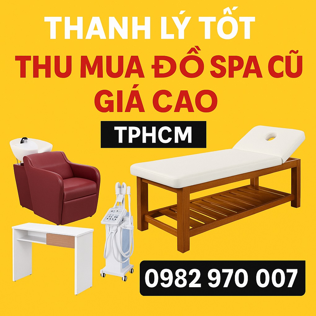 Chuyên thu mua đồ spa cũ TPHCM, giá cao nhanh chóng uy tín